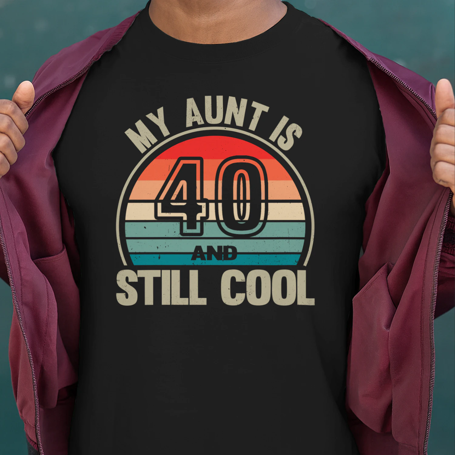 My Aunt Is 40 And Still Cool – Funny 40th Birthday Aunt