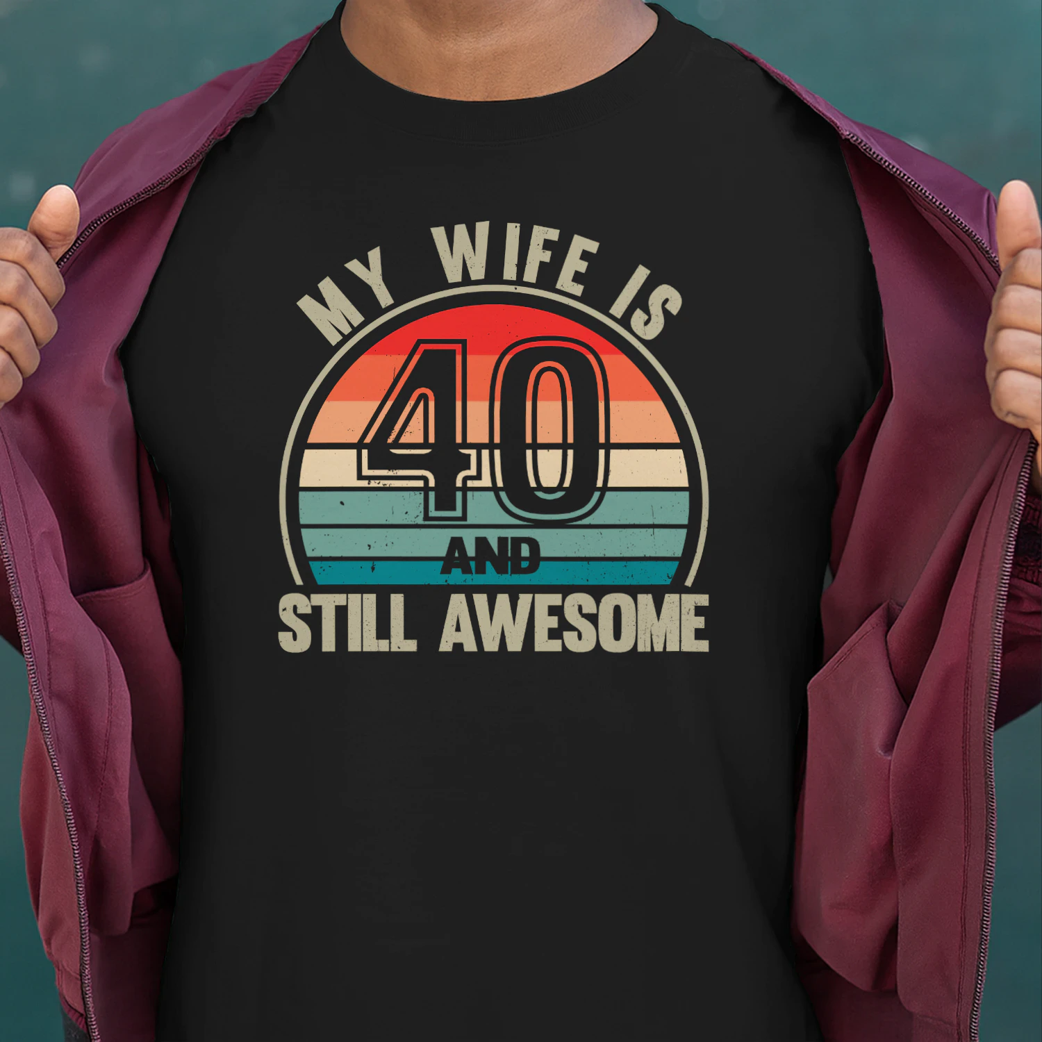 My Wife Is 40 And Still Awesome 40 Years Old Birthday Of Her 