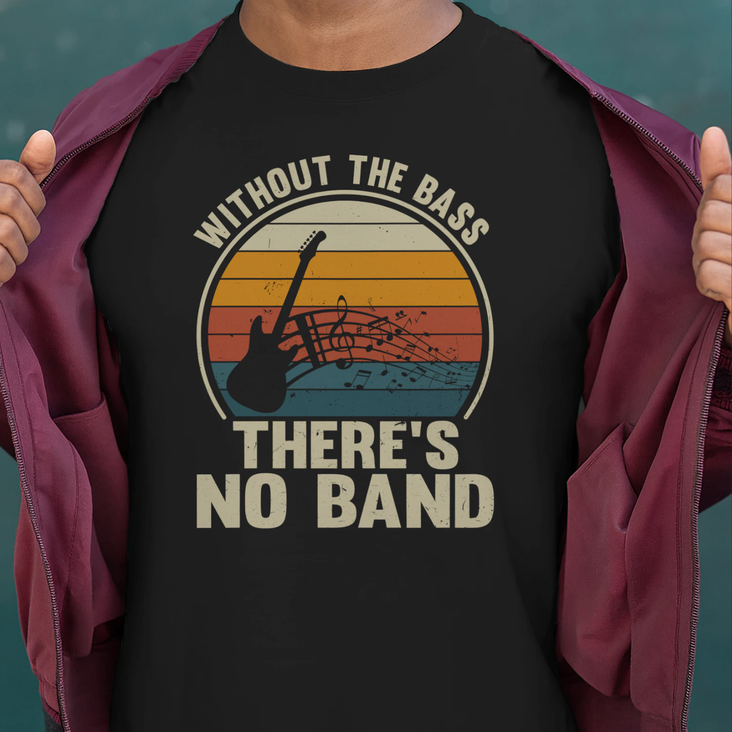 Bassist T-Shirt: "Without The Bass There's No Band" - Musician Gift