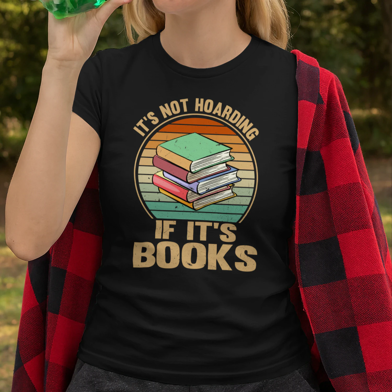 It's Not Hoarding If It's Books Literacy Funny and Sarcastic T-Shirt