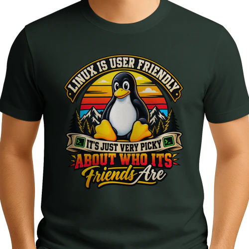 Linux Is User Friendly Picky About Friends - Tux Penguin T-Shirt