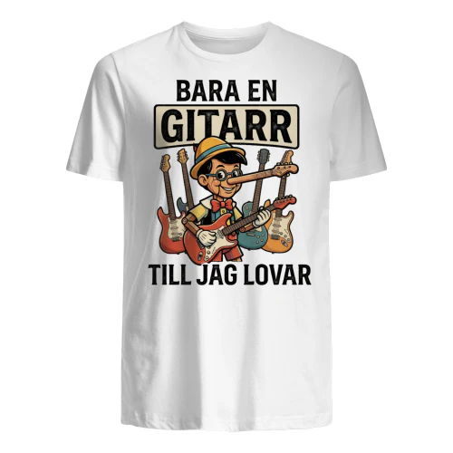 BARA EN GITARR TILL JAG LOVAR Shirt - LIMITE EDITION