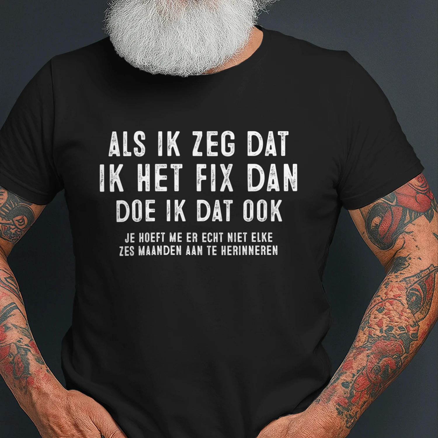 ALS IK ZEG DAT IK HET FIX DAN DOE IK DAT OOK Shirt - LIMITE EDITION 