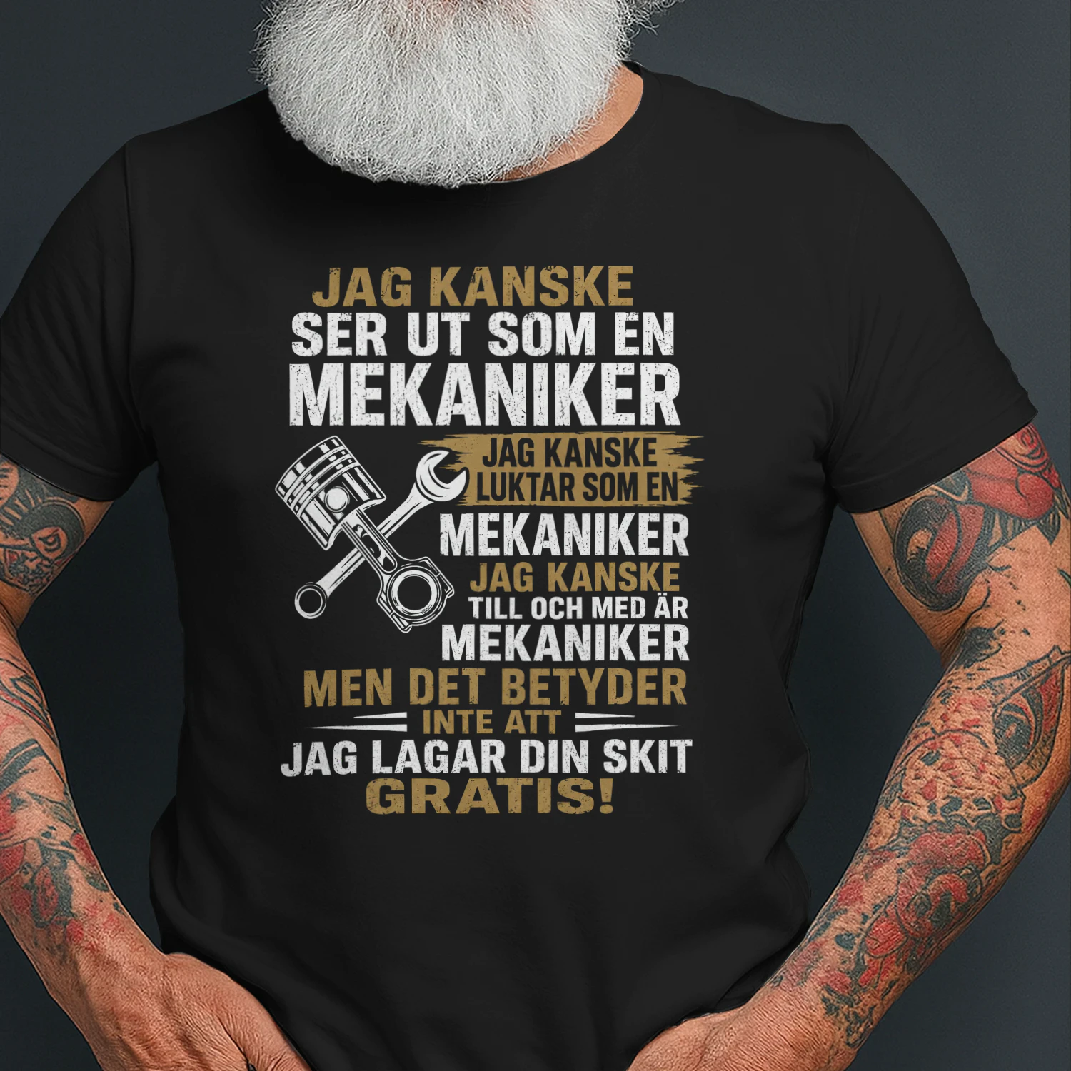 JAG KANSKE SER UT SOM EN MEKANIKER Shirt - LIMITE EDITION 