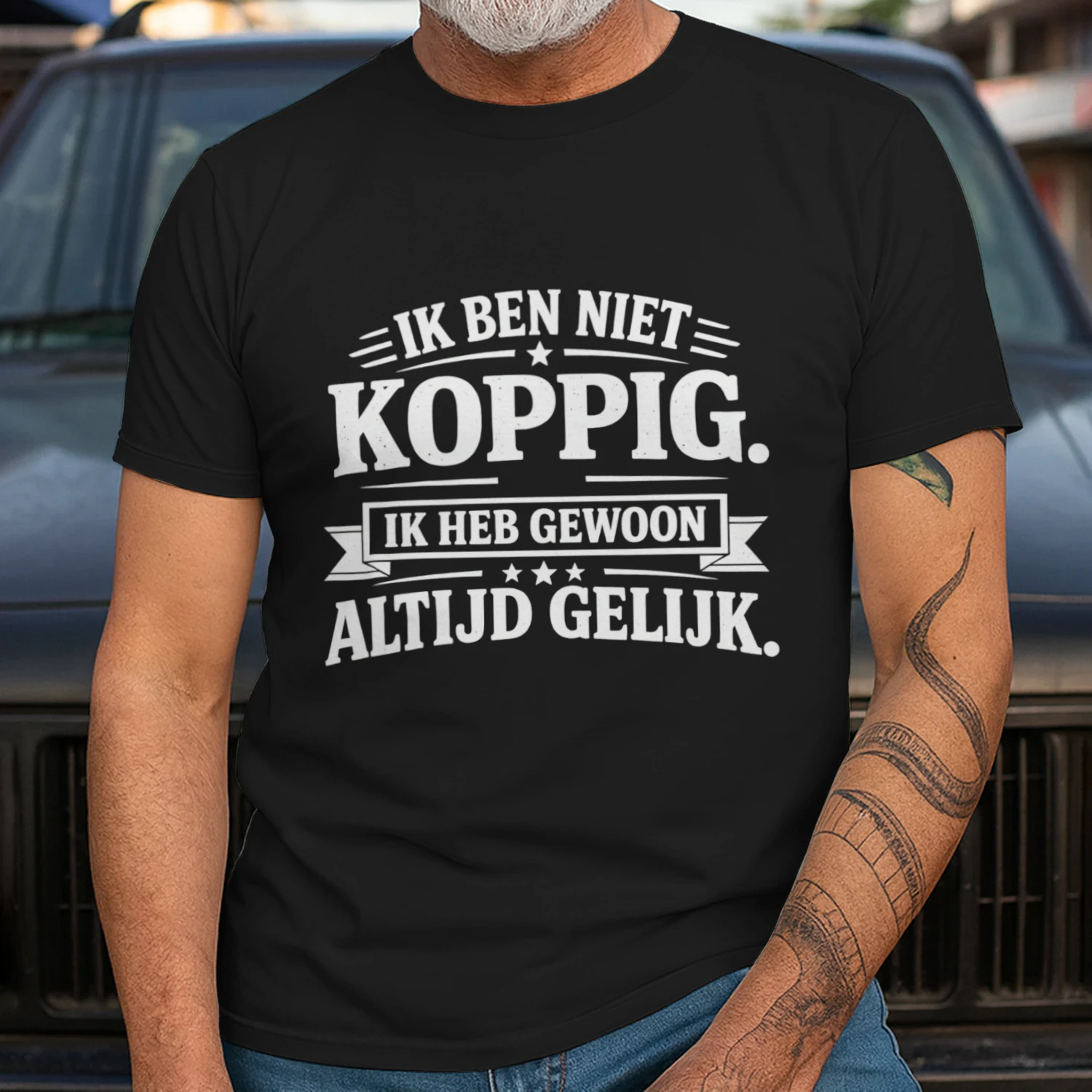 IK BEN NIET KOPPIG. IK HEB GEWOON ALTIJD GELIJK. Shirt - LIMITE EDITION 