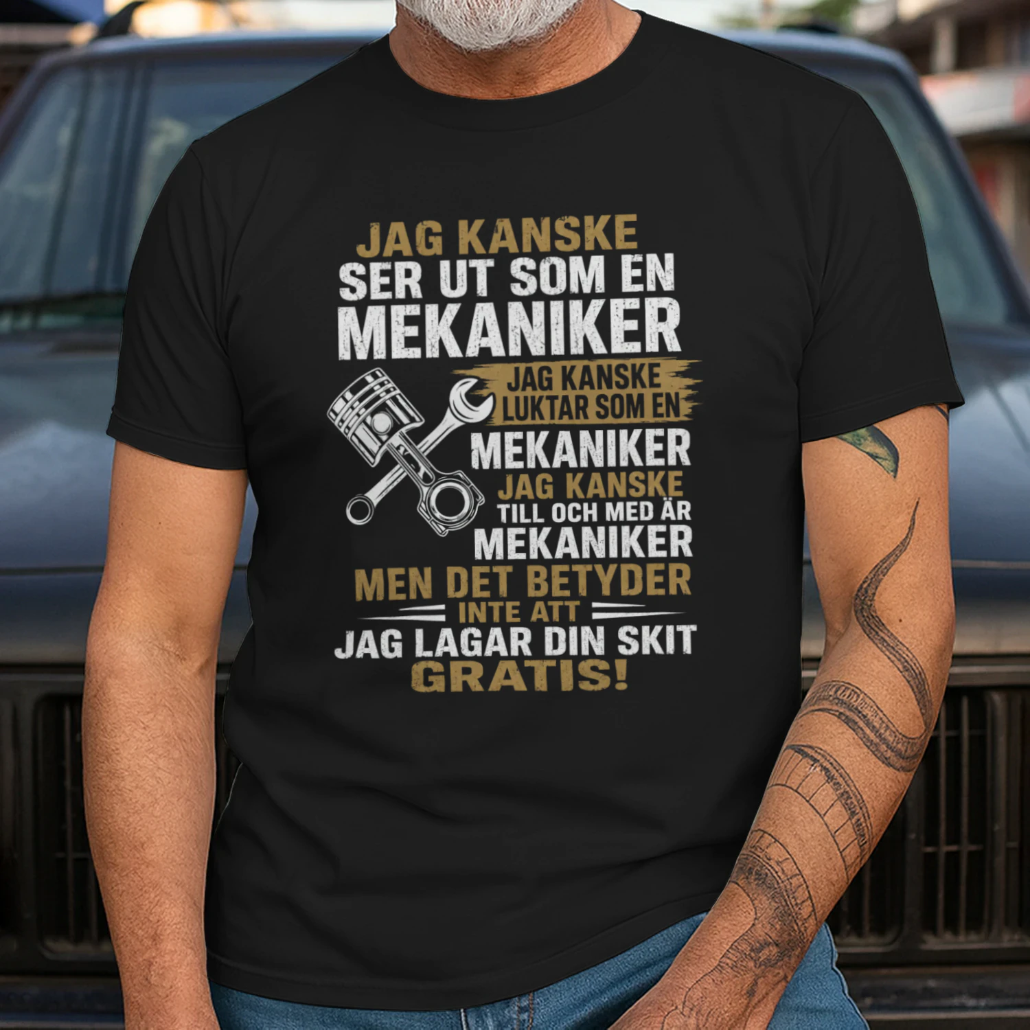 JAG KANSKE SER UT SOM EN MEKANIKER Shirt - LIMITE EDITION 