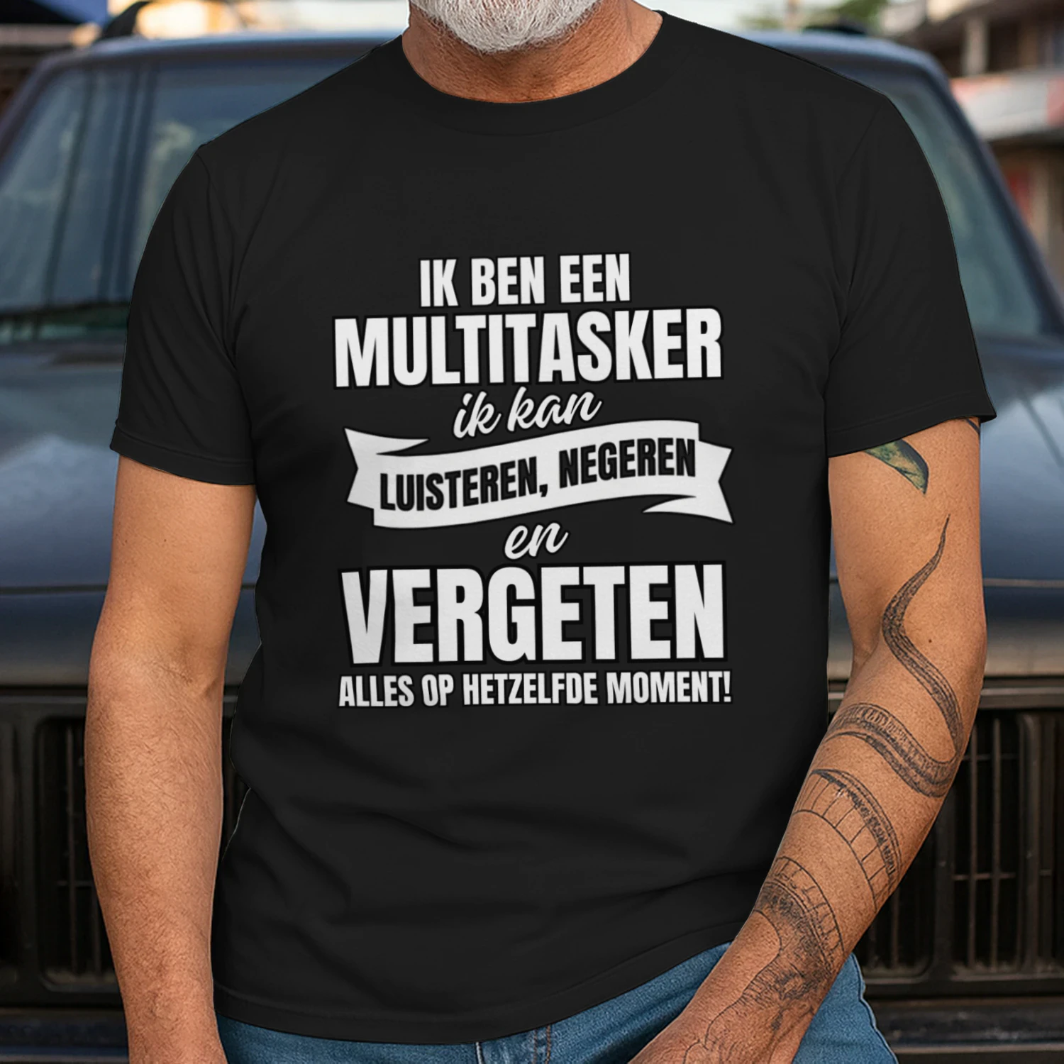 IK BEN EEN MULTITASKER IK KAN LUISTEREN, NEGEREN EN VERGETEN ALLES OP HETZELFDE MOMENT!  Shirt - LIMITE EDITION 