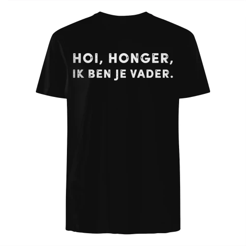 HOI, HONGER, IK BEN JE VADER Shirt - LIMITE EDITION