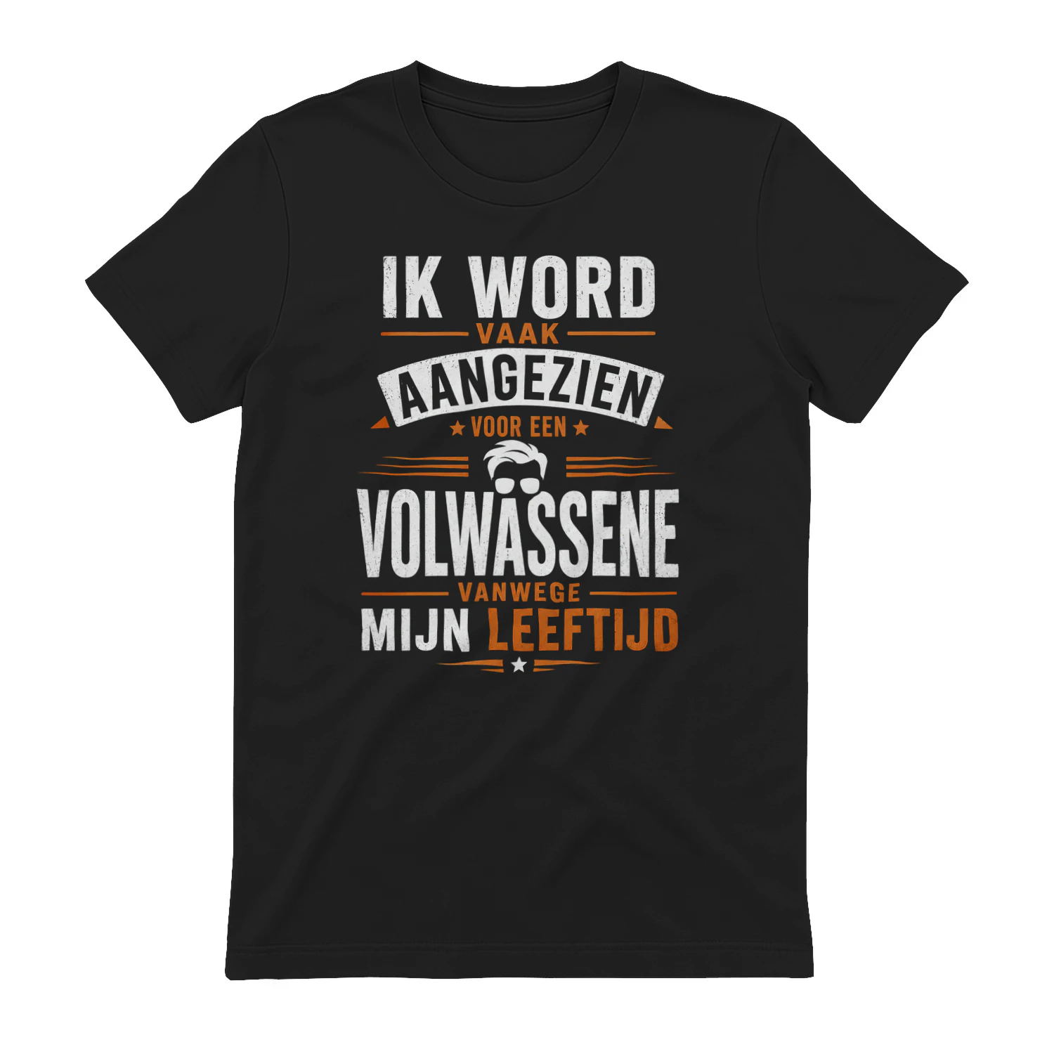 IK WORD VAAK AANGEZIEN VOOR EEN VOLWASSENE