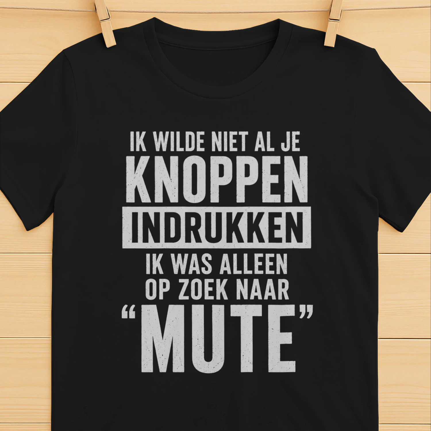 IK WILDE NIET AL JE KNOPPEN INDRUKKEN IK WAS ALLEEN OP ZOEK NAAR MUTE