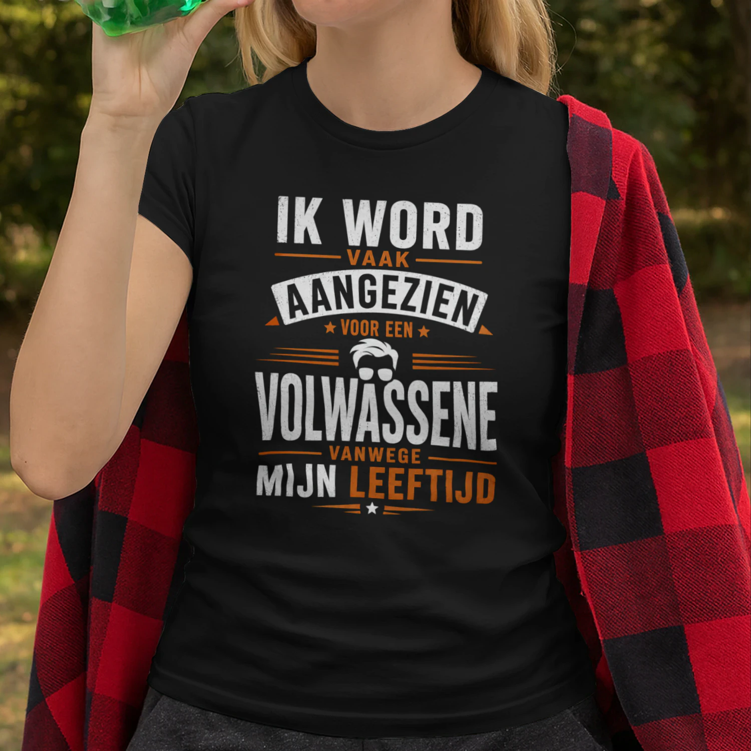 IK WORD VAAK AANGEZIEN VOOR EEN VOLWASSENE