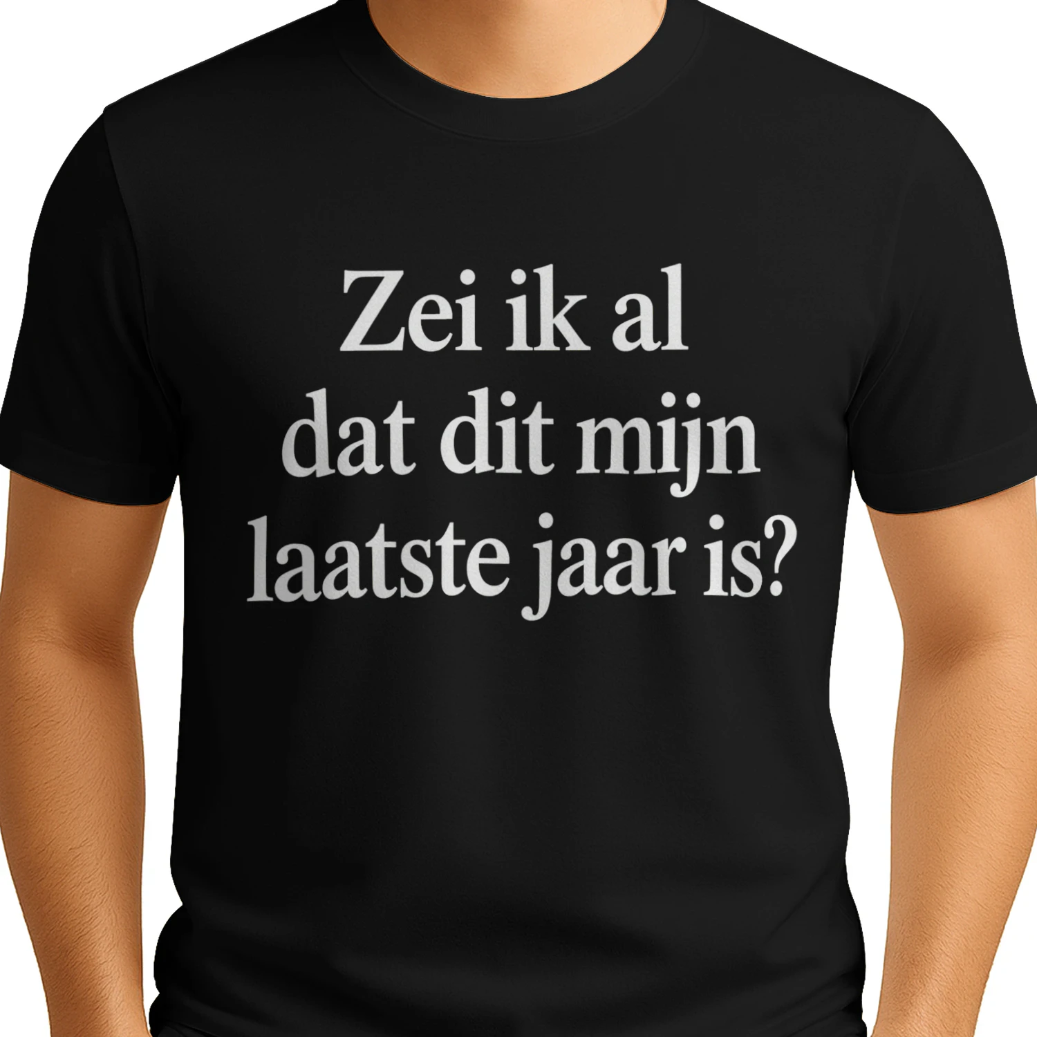 Zei Ik Al Dat Dit Mijn Laatste Jaar Is T-shirt