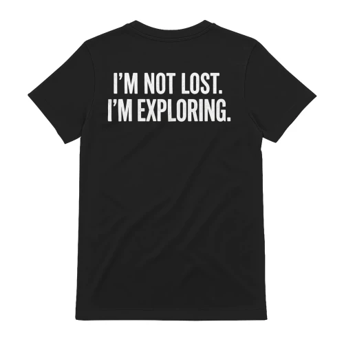 I'm Not Lost I'm Exploring T-Shirt, Funny Hiking Shirt, Adventure Lover Tee, Camping Gift, Travel Graphic Tee, Outdoor Explorer Shirt