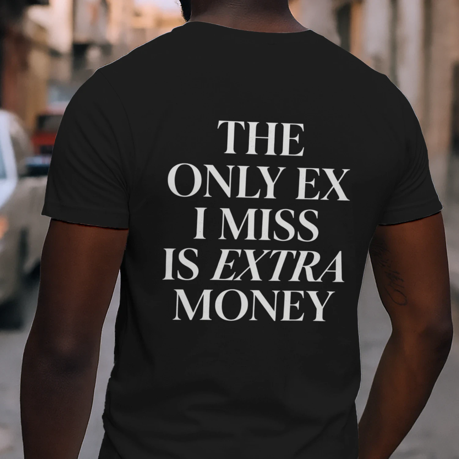 THE ONLY EX I MISS IS EXTRA MONEY