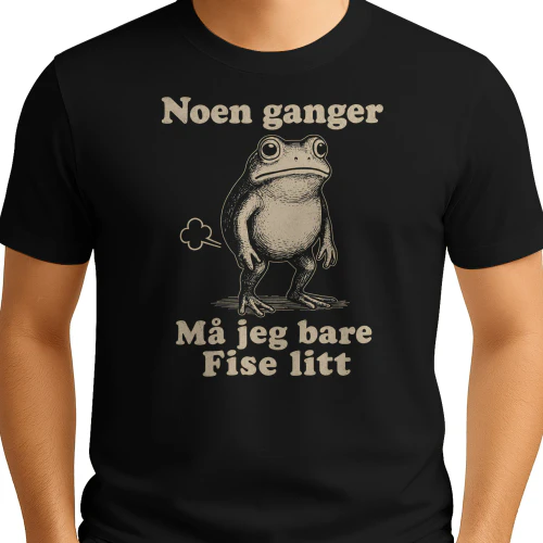 Noen ganger  Må jeg bare Fise litt