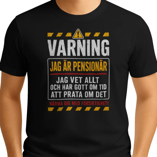 VARNING JAG ÄR PENSIONÄR