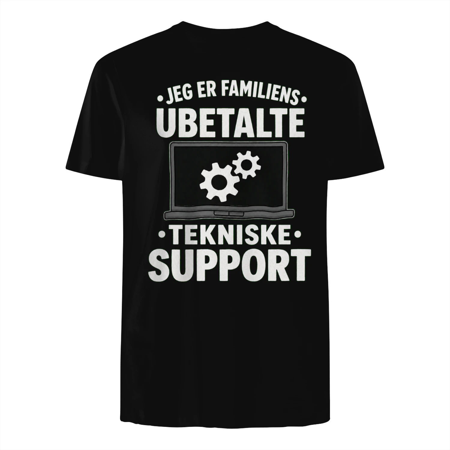 JEG ER MIN FAMILIENS UBETALTE TEKNISKE SUPPORT