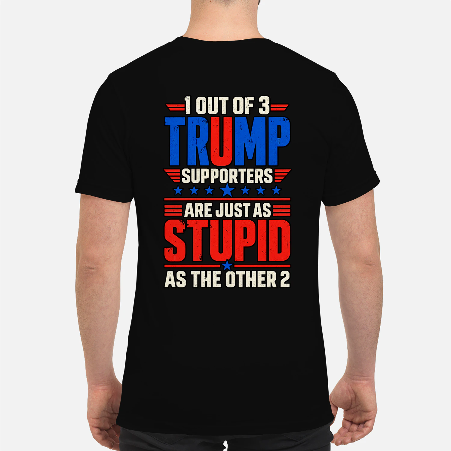 1 Out of 3 Trump Supporters T-Shirt – Funny Anti-Trump Graphic Tee