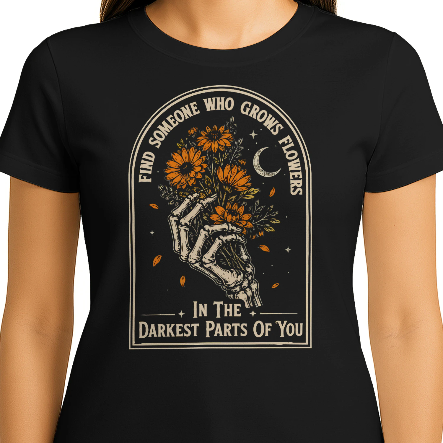 Find someone grows flowers in the darkest parts of you