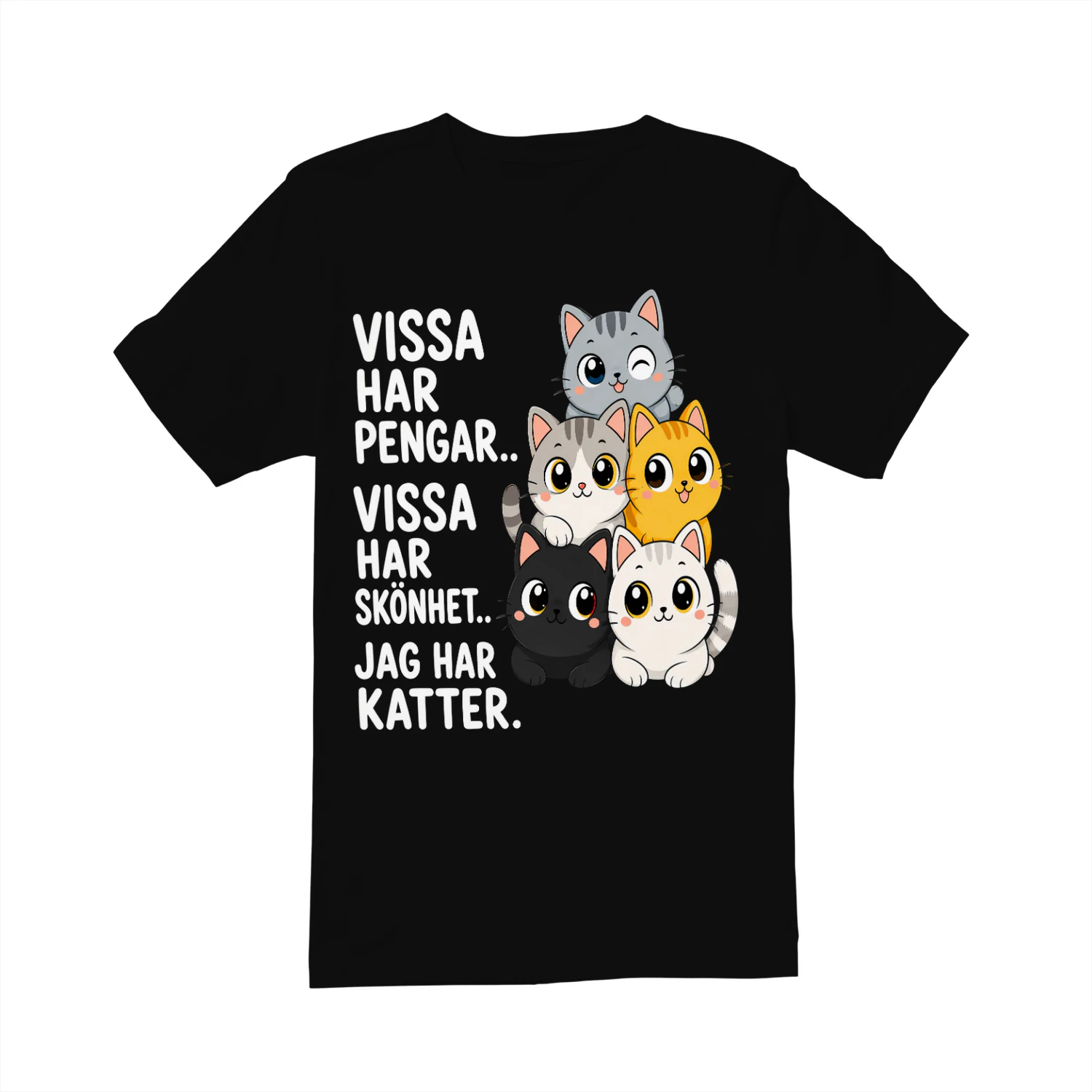 T-shirt - VISSA HAR PENGAR.. VISSA HAR SKÖNHET.. JAG HAR KATTER.