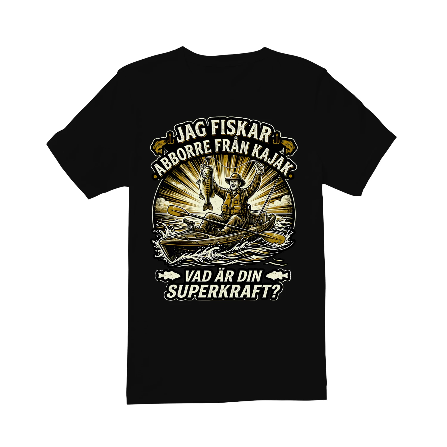  T-shirt - JAG FISKAR ABBORRE FRÅN KAJAK. VAD ÄR DIN SUPERKRAFT?