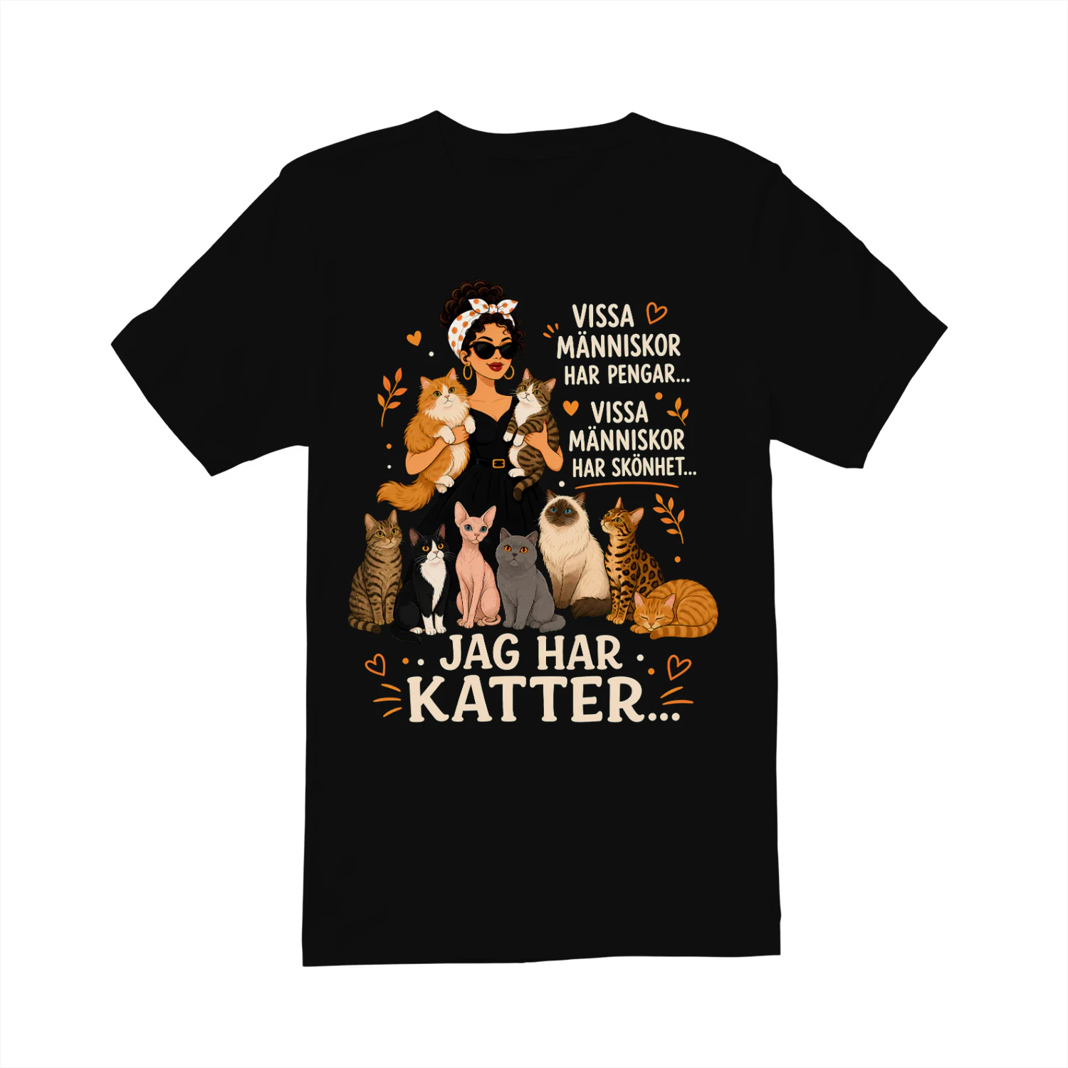  Unisex T-shirt - Vissa människor har pengar... Vissa människor har skönhet... Jag har katter...