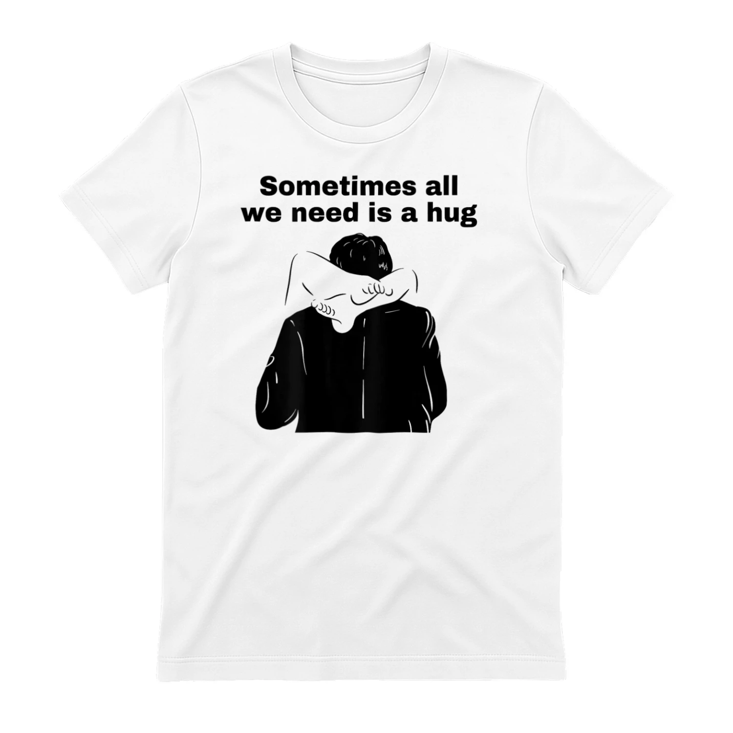 All We Need Is a Hug T-shirt