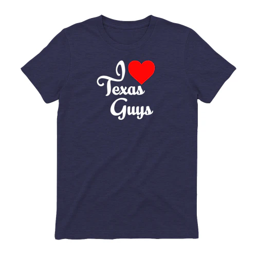 I Love Texas Guys