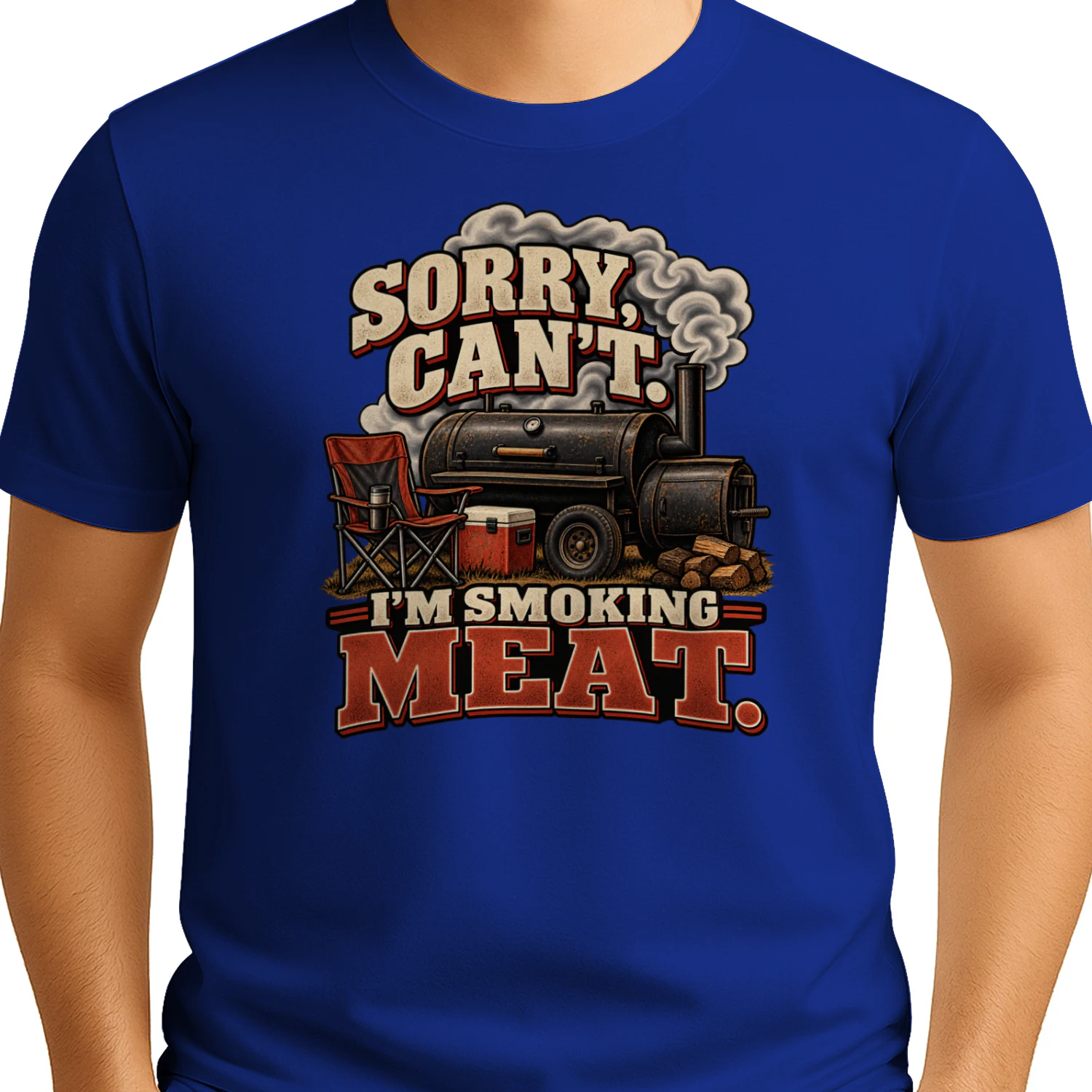 Sorry, Can't. I'm Smoking Meat.