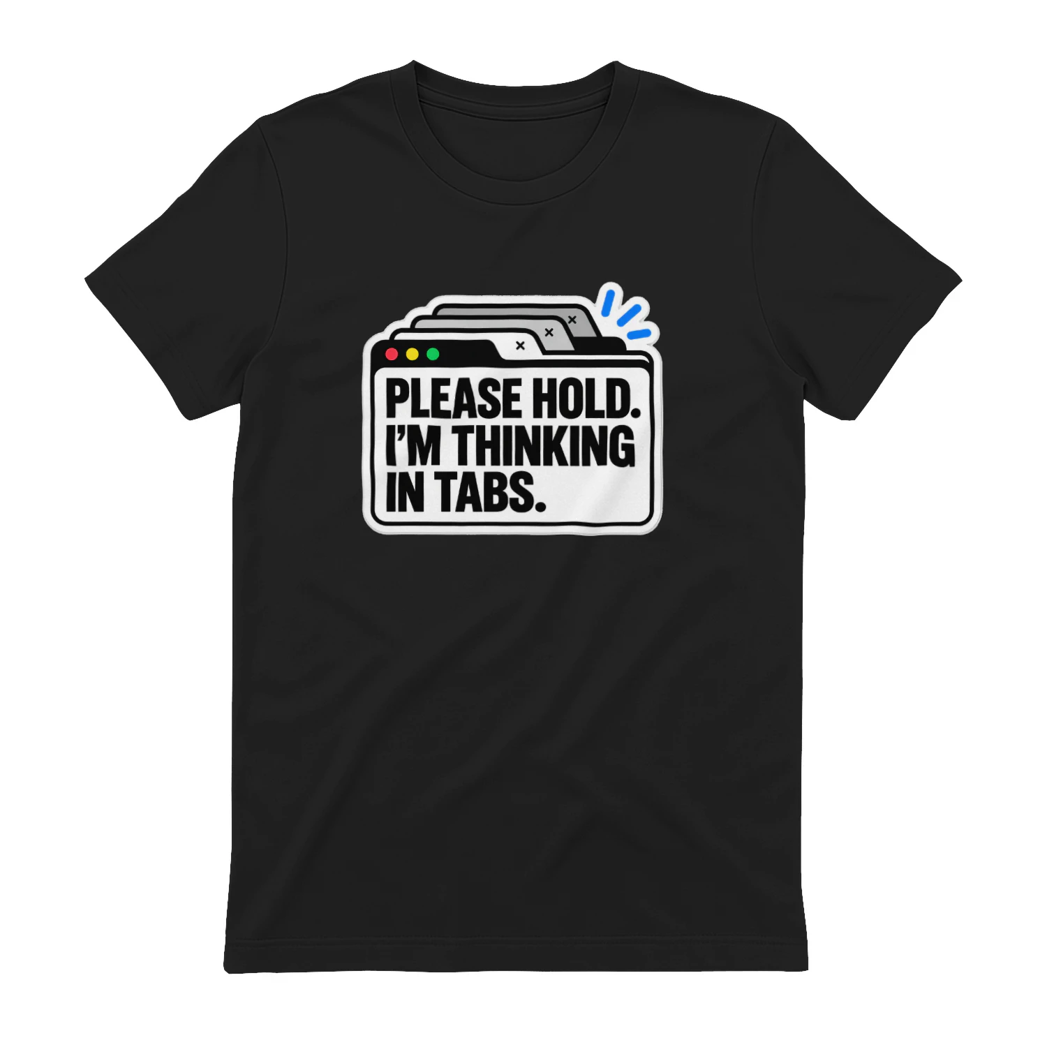 Please Hold. I'm Thinking in Tabs. default product mockup