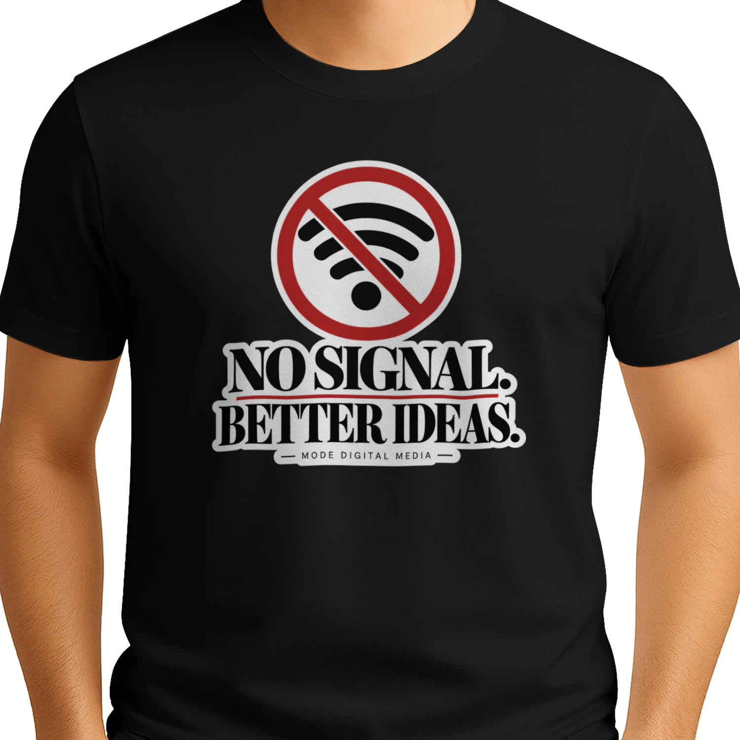 No Signal. Better Ideas.