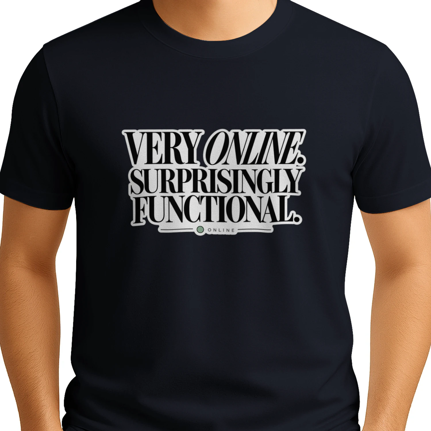 Very Online. Surprisingly Functional.