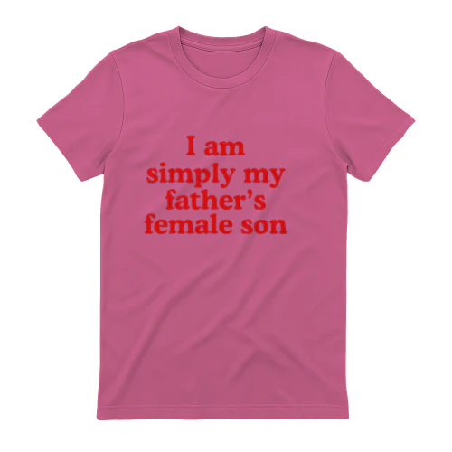 I Am Simply My Father's Female Son