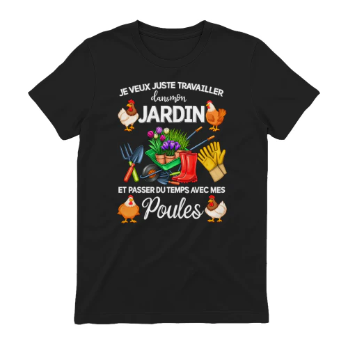 JE VEUX JUSTE TRAVAILLER DANS MON JARDIN ET PASSER DU TEMPS AVEC MES POULES