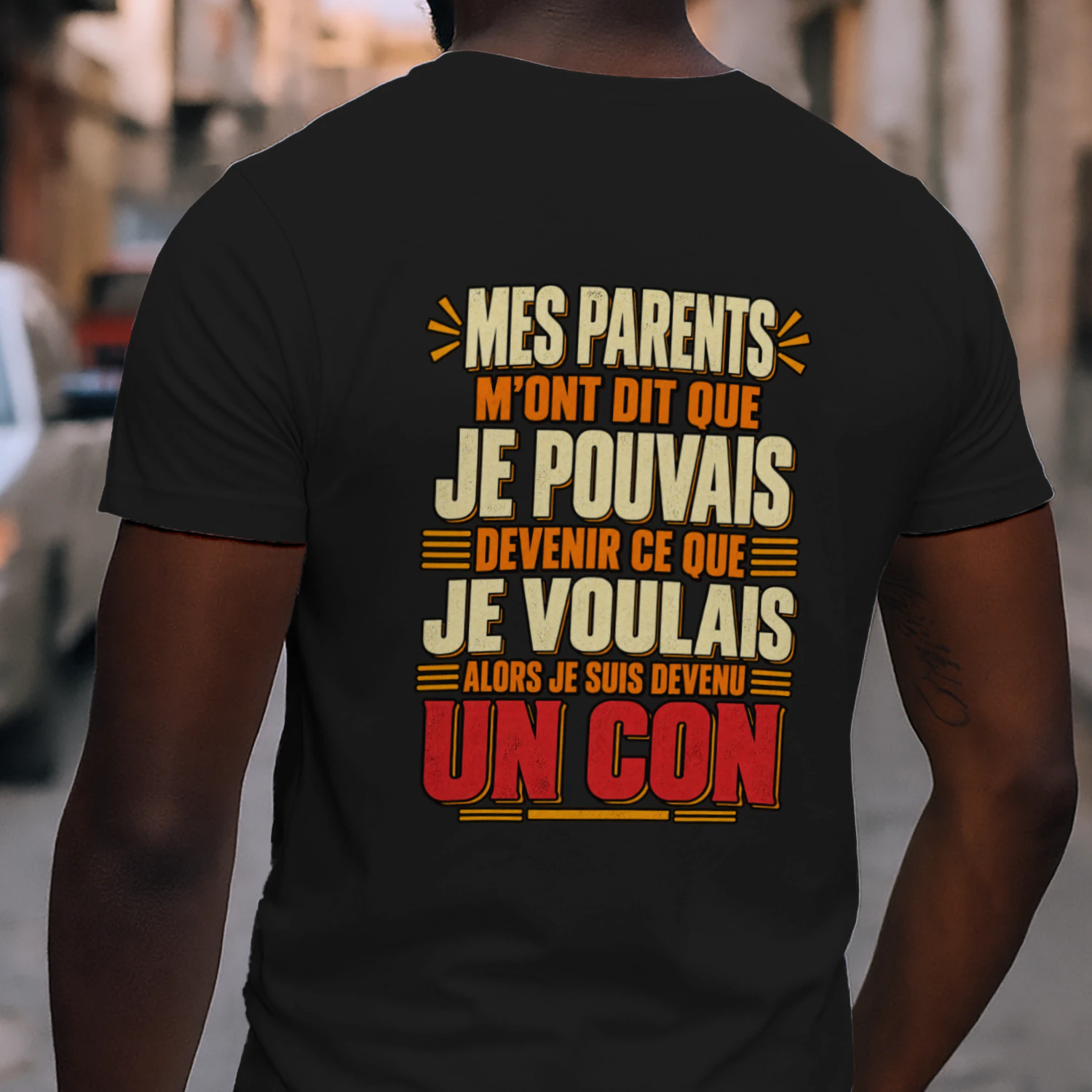 MES PARENTS M'ONT DIT QUE JE POUVAIS DEVENIR CE QUE JE VOULAIS… ALORS JE SUIS DEVENU UN CON !