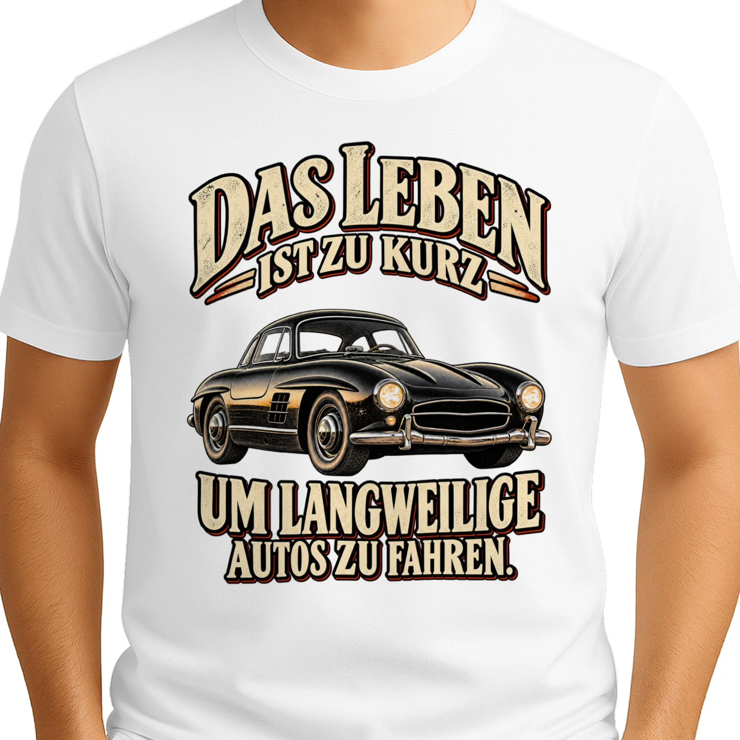 DAS LEBEN IST ZU KURZ, UM LANGWEILIGE AUTOS ZU FAHREN.