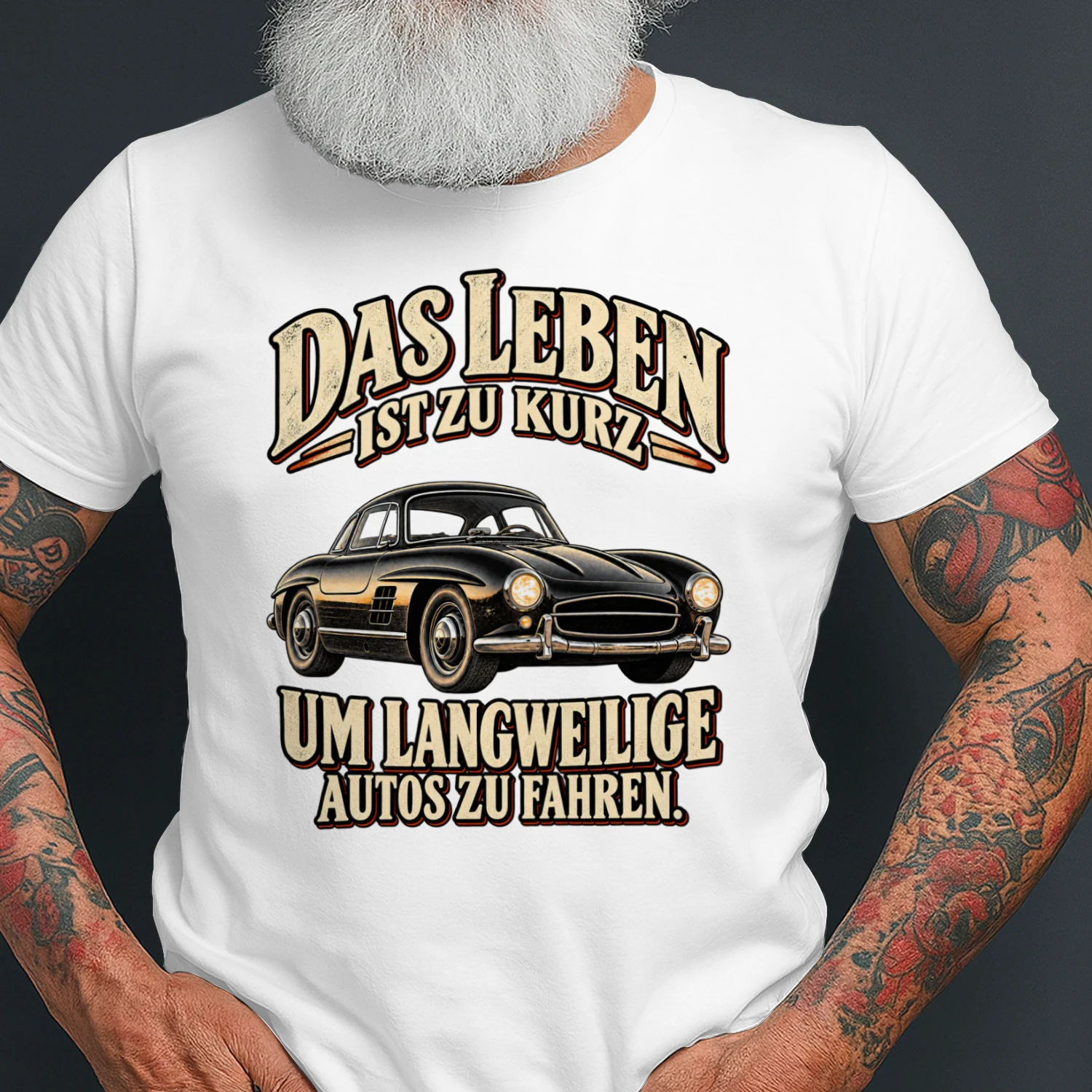 DAS LEBEN IST ZU KURZ, UM LANGWEILIGE AUTOS ZU FAHREN.