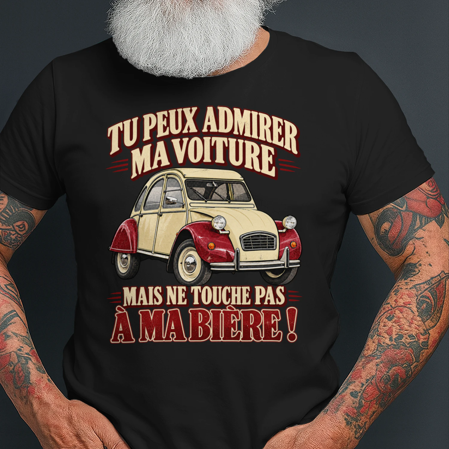 TU PEUX ADMIRER MA VOITURE, MAIS NE TOUCHE PAS À MA BIÈRE !