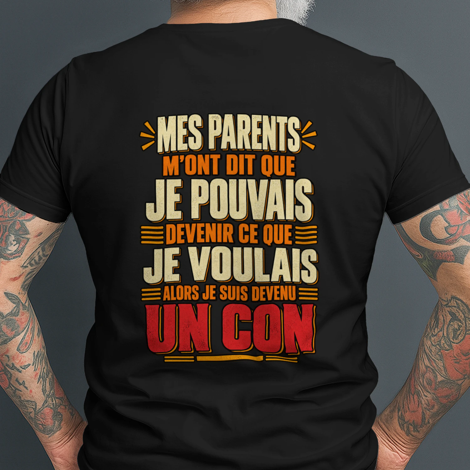 MES PARENTS M'ONT DIT QUE JE POUVAIS DEVENIR CE QUE JE VOULAIS… ALORS JE SUIS DEVENU UN CON !