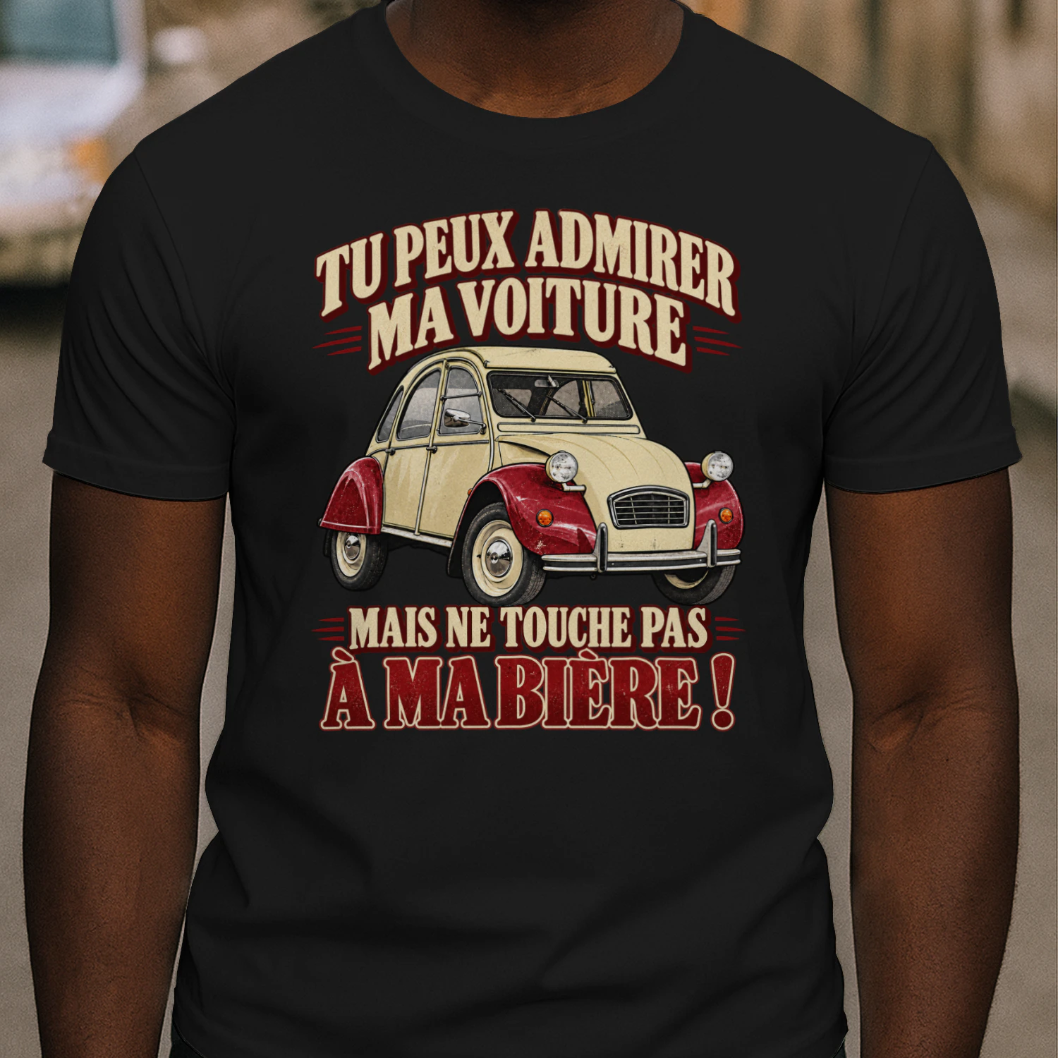 TU PEUX ADMIRER MA VOITURE, MAIS NE TOUCHE PAS À MA BIÈRE !