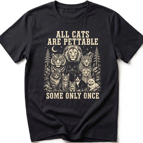 All Cats Are Pettable Some Once Cat Lover Funny 