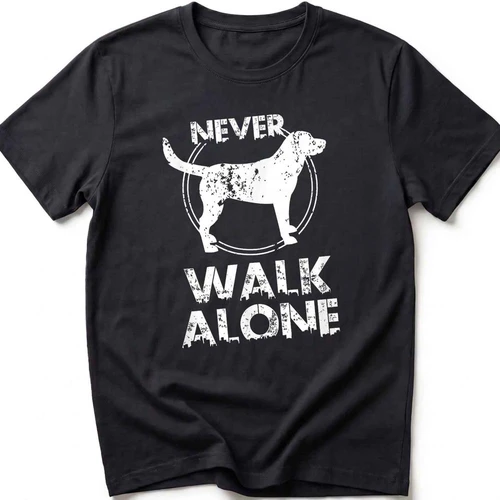 Never Walk Alone Dog Lover T-Shirt