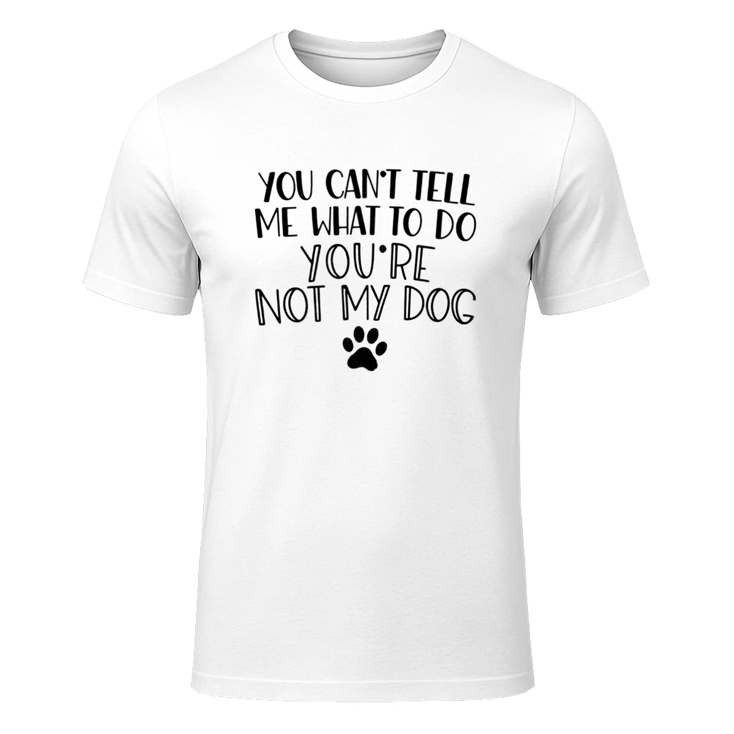 You Can't Tell Me What To Do Dog T-Shirt