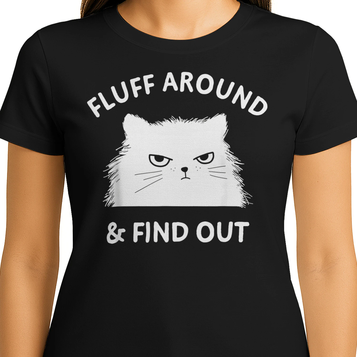 Fluff Around And Find Out Cat Funny