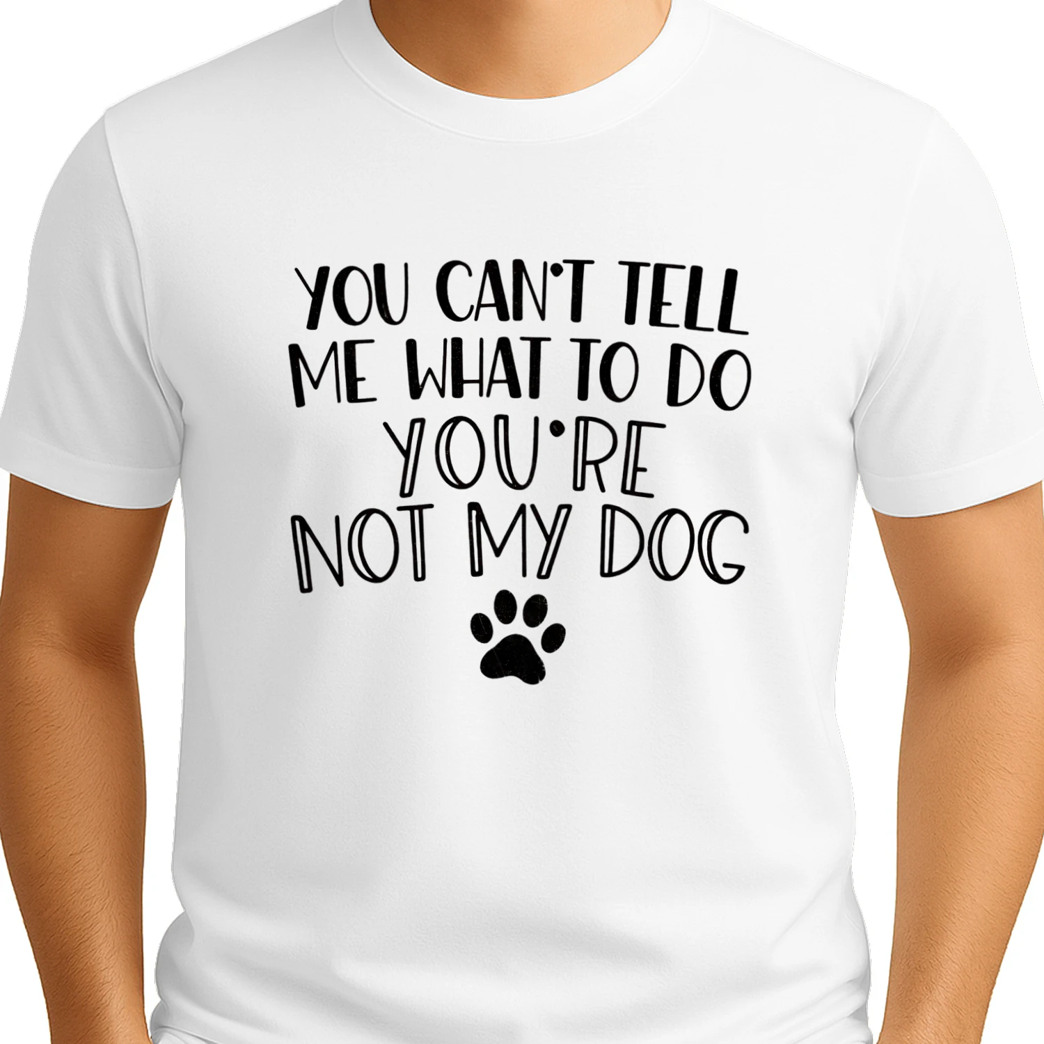 You Can't Tell Me What To Do Dog T-Shirt