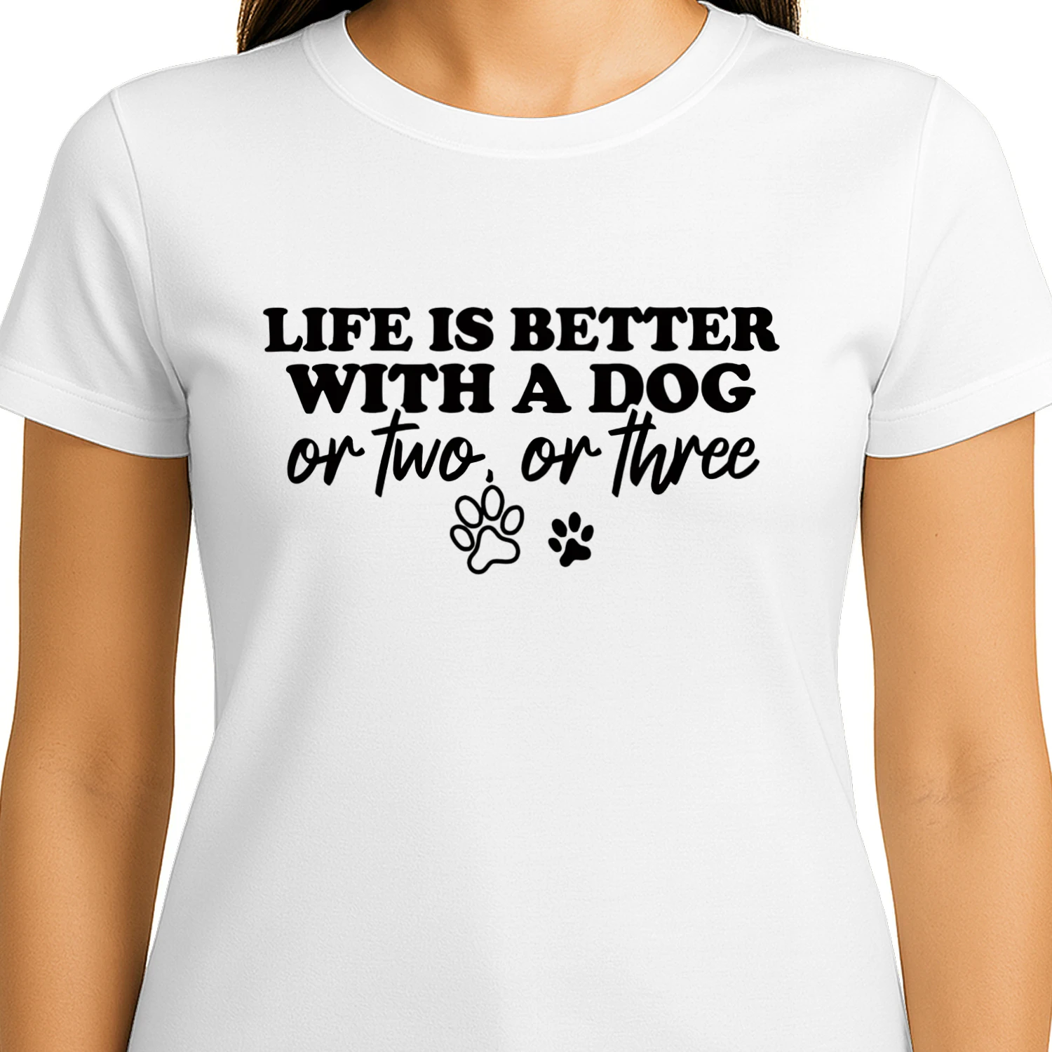 Life Is Better With a Dog Or Two Or Three T-shirt