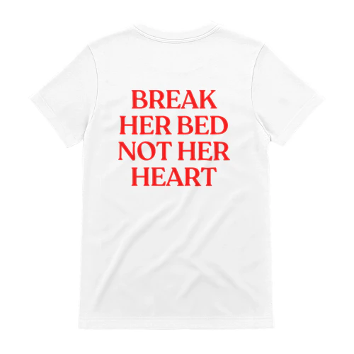BREAK HER BED NOT HER HEART TEE