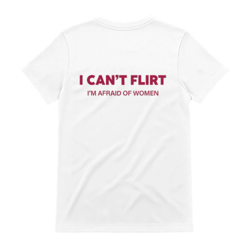 I CAN'T FLIRT I'M AFRAID OF WOMEN