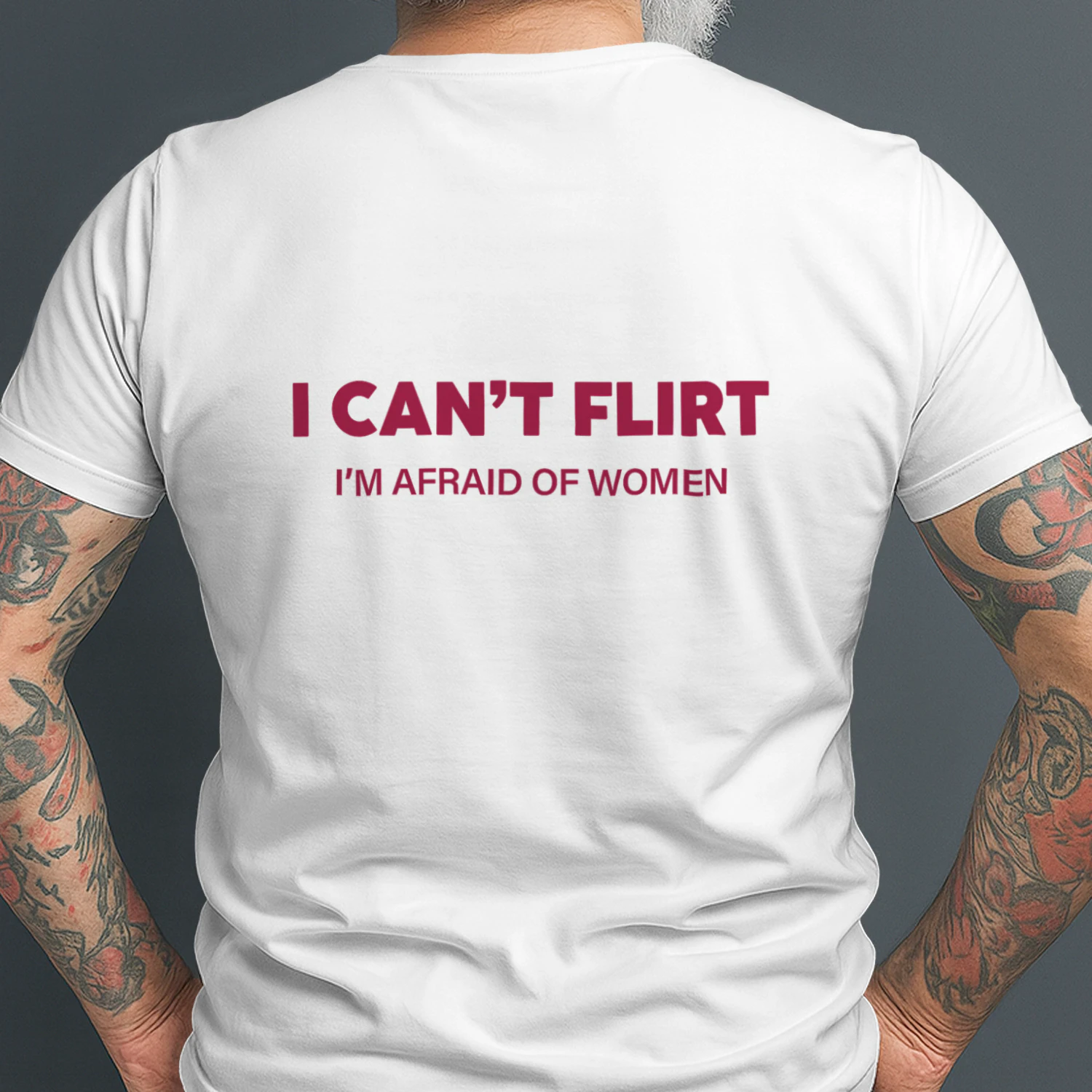 I CAN'T FLIRT I'M AFRAID OF WOMEN T-SHIRT