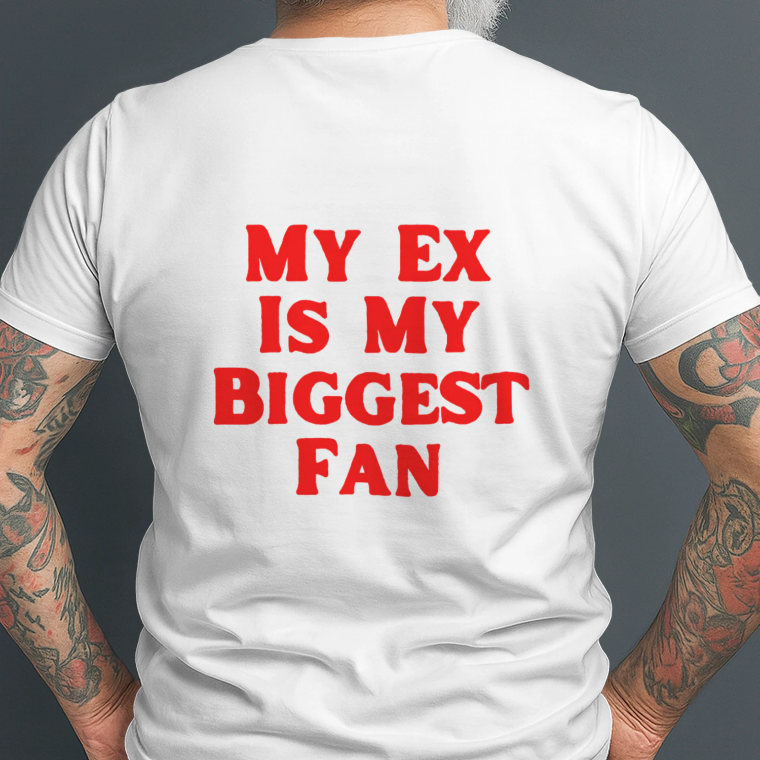 MY EX IS MY BIGGEST FAN T-SHIRT